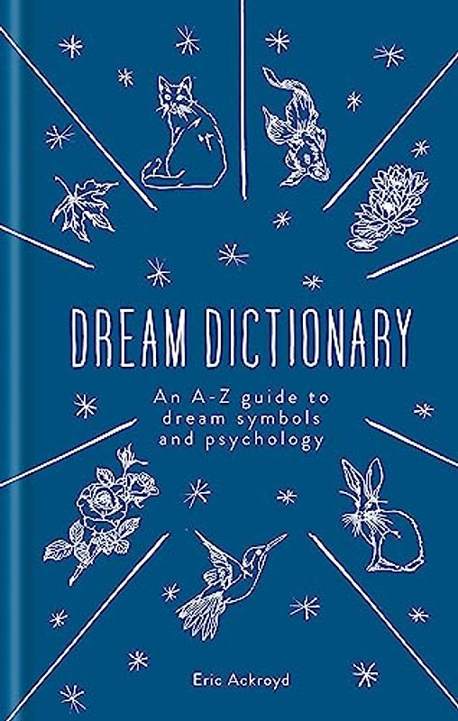 A Dictionary of Dream Symbols: With an Introduction to Dream Psychology