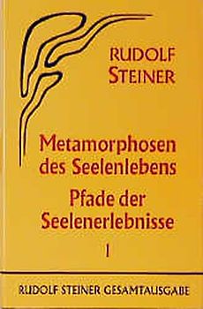 Metamorphosen des Seelenlebens. Pfade der Seelenerlebnisse
