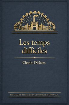 Les Grands Textes de la Littérature en Français / Les temps difficiles