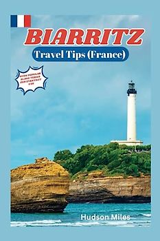 Biarritz Travel Tips (France): Discover the most up-to-date and amazing places to explore in Biarritz, along with current information and guides on when to go, what to do, and the best places to see.