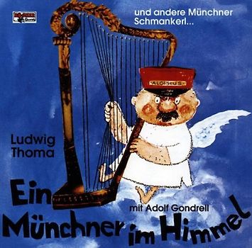 Adolf Gondrell - Ein Münchner im Himmel