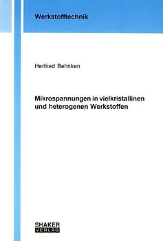 Mikrospannungen in vielkristallinen und heterogenen Werkstoffen