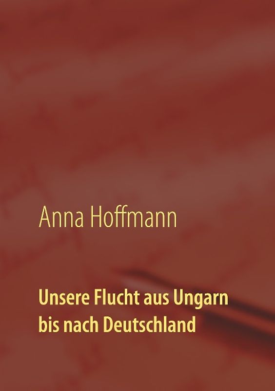 Unsere Flucht aus Ungarn bis nach Deutschland