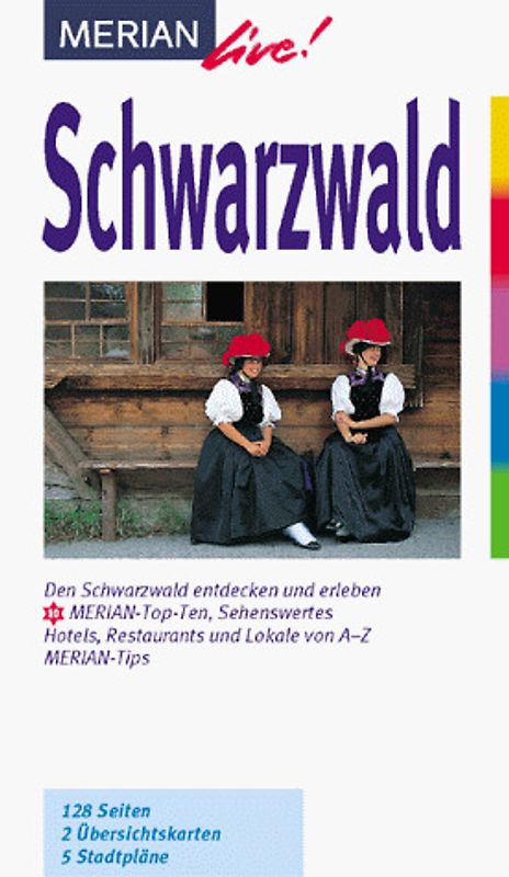 Schwarzwald. Den Schwarzwald entdecken und erleben. 10 MERIAN-Top-Ten, Sehenswertes Hotels, T'Restaurants und Lokale von A - Z. MERIAN-Tipps