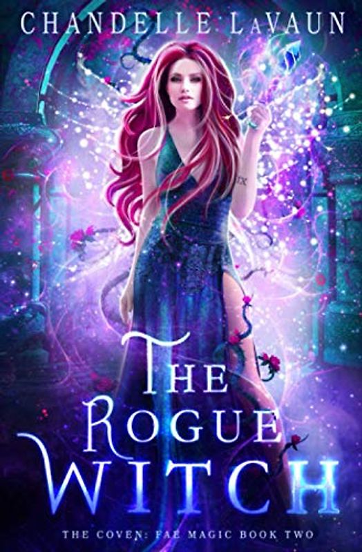 The Rogue Witch (The Coven: Fae Magic, Band 2)