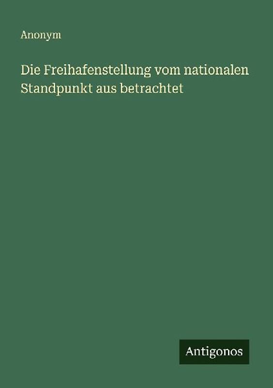 Die Freihafenstellung vom nationalen Standpunkt aus betrachtet