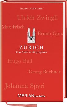 Zürich. Eine Stadt in Biographien