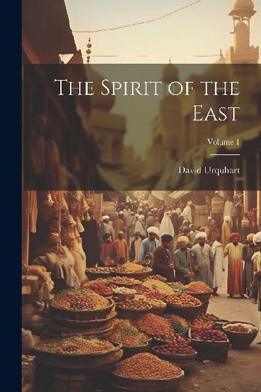 The Spirit of the East; Volume 1