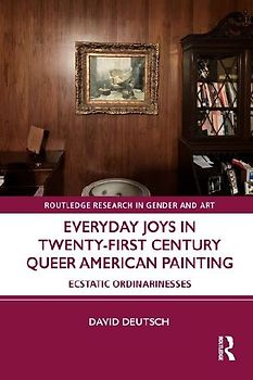 Everyday Joys in Twenty-First Century Queer American Painting