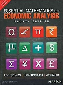 Essential Mathematics for Economic Analysis - Arne Strom, Peter Hammond, Knut Sydsaeter [Paperback]