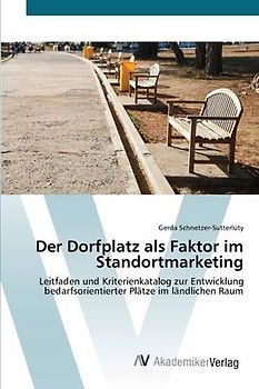 Der Dorfplatz als Faktor im Standortmarketing