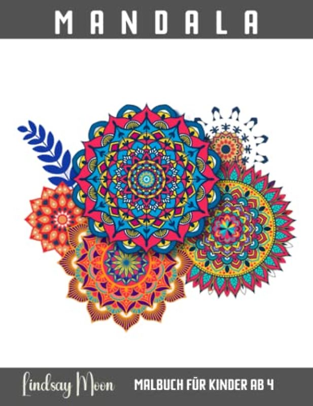 Mandala Malbuch für Kinder ab 4: Faszinierende Mandalas für Kinder: Eine Reise durch Farben und Formen