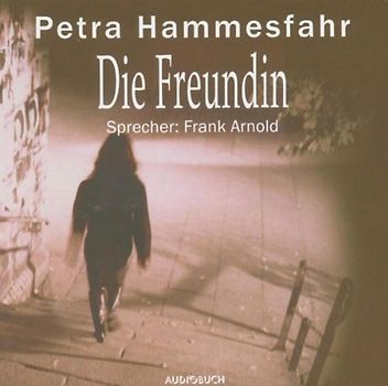 Petra Hammesfahr - Die Freundin
