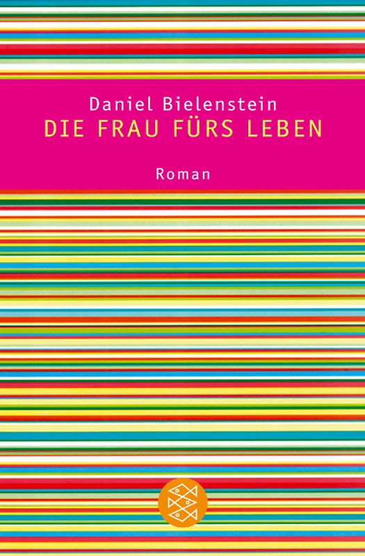 Die Frau fürs Leben. Roman
