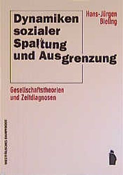 Dynamiken sozialer Spaltung und Ausgrenzung - Gesellschaftstheorien