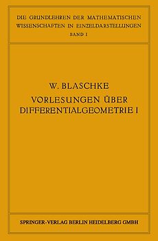 Vorlesungen über Differentialgeometrie und geometrische Grundlagen von Einsteins Relativitätstheorie I