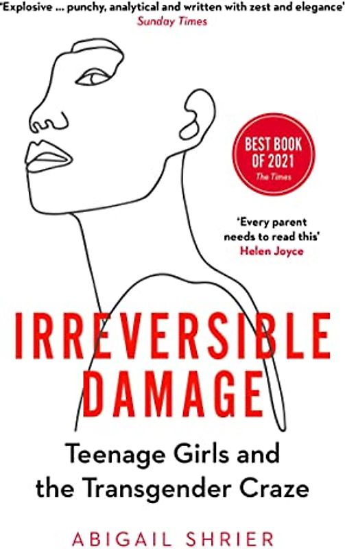 Irreversible Damage: Teenage Girls and the Transgender Craze