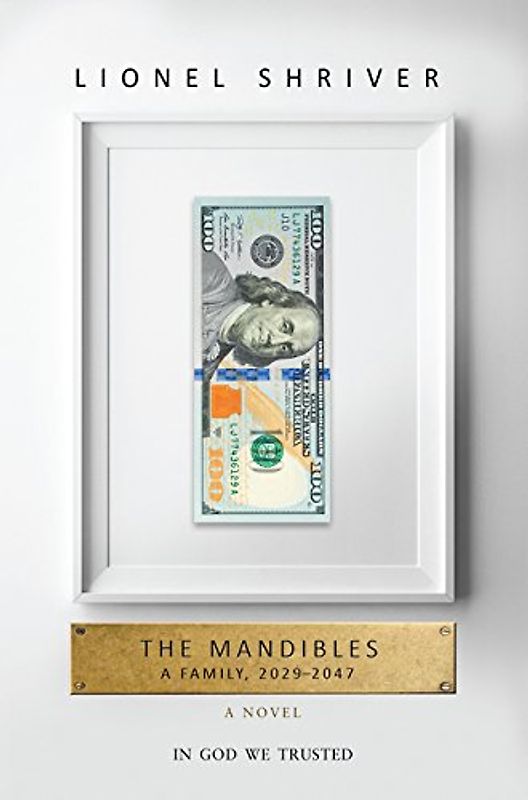 The Mandibles: A Family, 2029-2047