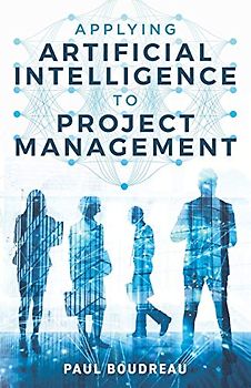 Applying Artificial Intelligence to Project Management