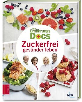 Die Ernährungs-Docs – Zuckerfrei gesünder leben