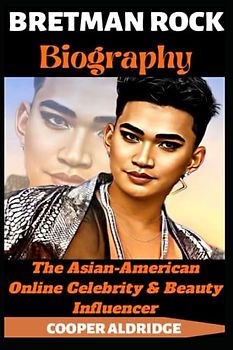 BRETMAN ROCK BIOGRAPHY: The Asian-American Online Celebrity & Beauty Influencer
