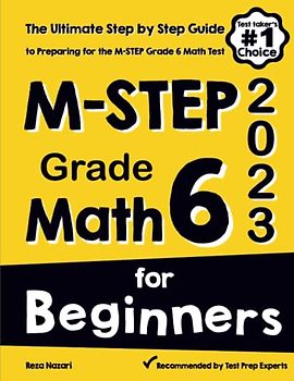 M-STEP Grade 6 Math for Beginners: The Ultimate Step by Step Guide to Preparing for the M-STEP Math Test