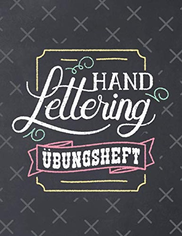Kalligraphie Übungsblätter | Das Hand Lettering Übungsheft | Kalligrafie üben und lernen im schönen A4 Format: 120 Seiten um die das Schönschreiben zu üben und zu perfektionieren.