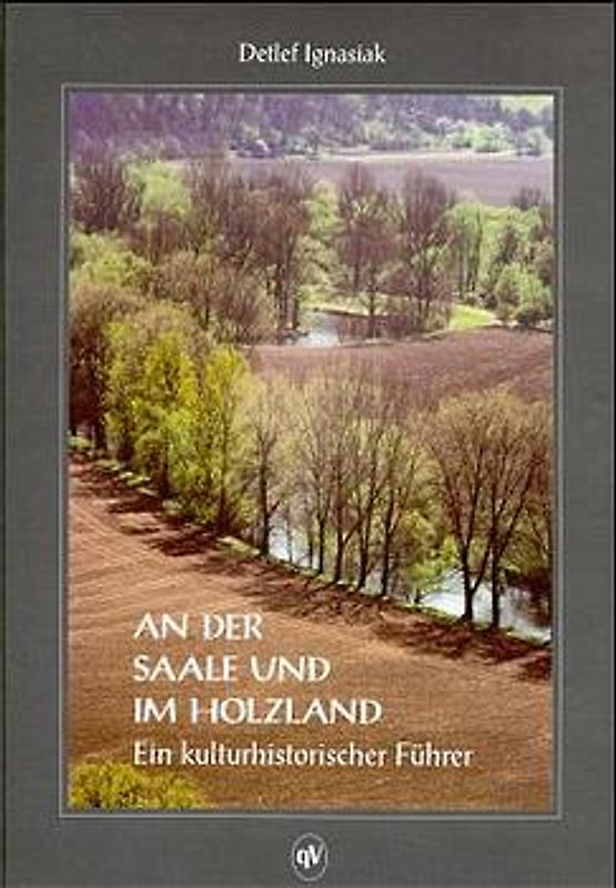 An der Saale und im Holzland