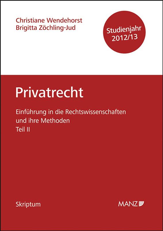 Einführung in die Rechtswissenschaften und ihre Methoden - Teil II - Privatrecht - Studienjahr 2012/13