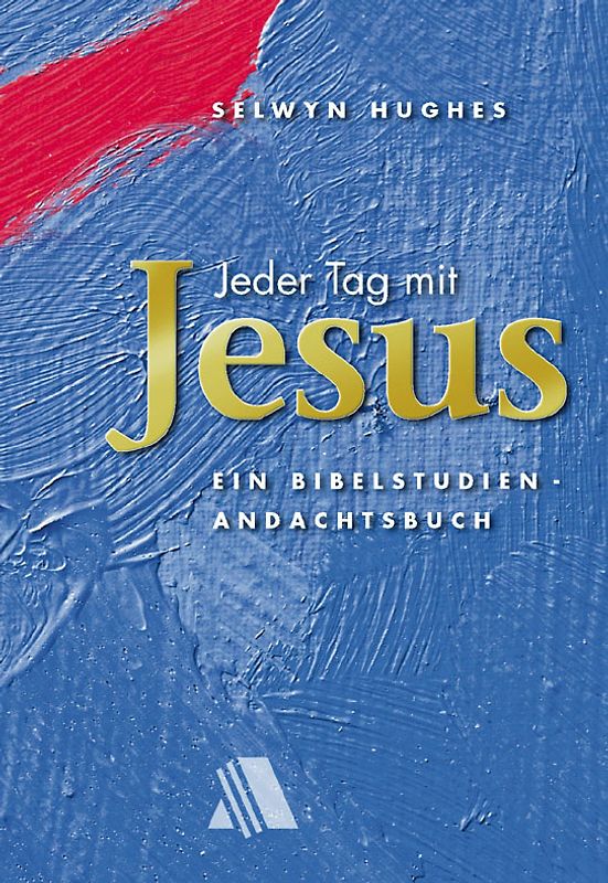 Jeder Tag mit Jesus 1