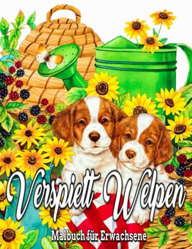 Verspielt Welpen Malbuch für Erwachsene: Schönes Welpen-Malbuch / Erstaunliches Welpen-Malbuch für Erwachsene / einfache Malvorlagen / Designs mit Welpen und Blumen