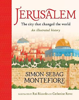 Jerusalem: The City That Changed the World