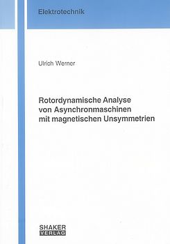 Rotordynamische Analyse von Asynchronmaschinen mit magnetischen Unsymmetrien