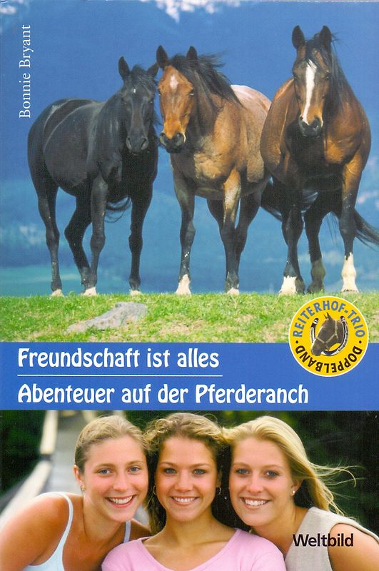 Reiterhof-Trio: Band 3 - Freundschaft ist alles & Abenteuer auf der Pferderanch - Bonnie Bryant [Taschenbuch, Weltbild]
