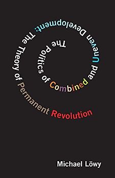 Politics of Combined and Uneven Development: The Theory of Permanent Revolution