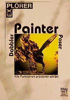 Painter, Dabbler, Poser. Die Malprogramme kreativ einsetzen