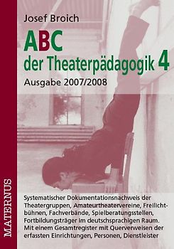 ABC der Theaterpädagogik 4, Ausgabe 2007/2008
