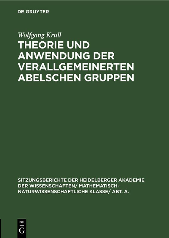 Theorie und Anwendung der verallgemeinerten Abelschen Gruppen