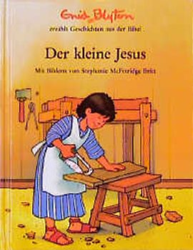 Geschichten aus der Bibel / Der kleine Jesus