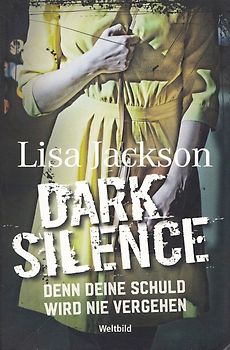 Dark Silence - Denn deine Schuld wird nie vergehen - Lisa Jackson [Taschenbuch, Weltbild]