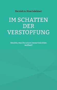 Im Schatten der Verstopfung