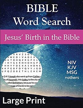 Bible Word Search. Jesus' Bible. Large Print. NIV, KJV, MSG + others: 1000 words from 164 authentic Scripture verses from the NIV, KJV, NKJV, NLT and ... Read the nativity story from Matthew and Luke