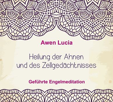 Heilung der Ahnen & des Zellgedächtnisses