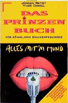 Alles mit'm Mund. Das Prinzen-Buch für königliche Gaumenfreu(n)de