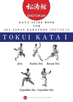 Karate Kata guide book for all Japan Karatedo Shotokan Tokuikata 1: Jion Kankudai Bassaidai Gojushihosho Gojushihodai