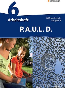 P.A.U.L. D. - Persönliches Arbeits- und Lesebuch Deutsch - Differenzierende Ausgabe für Realschulen und Gemeinschaftsschulen in Baden-Württemberg
