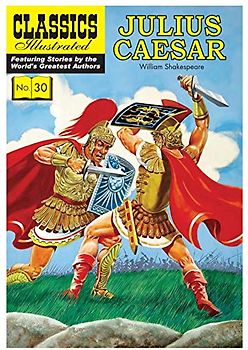 Julius Caesar (Classics Illustrated, 30, Band 30)