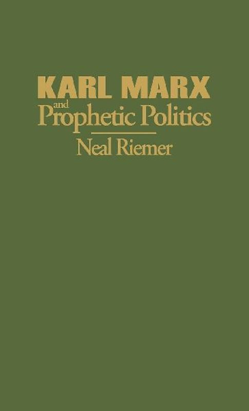 Karl Marx and Prophetic Politics