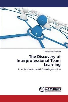 The Discovery of Interprofessional Team Learning