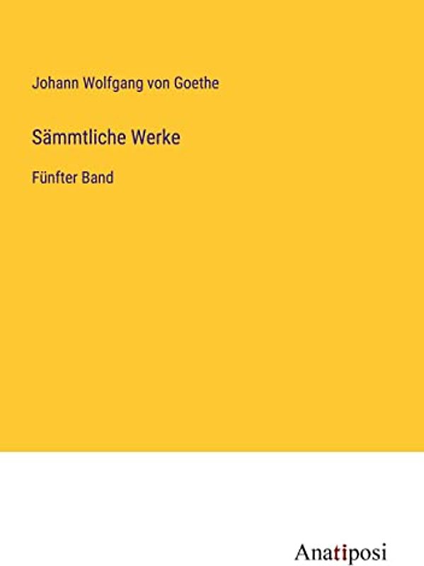 Sämmtliche Werke: Fünfter Band